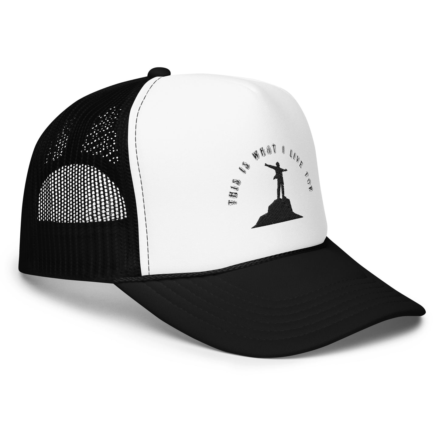 This is what I live for Foam trucker hat (top of the world)