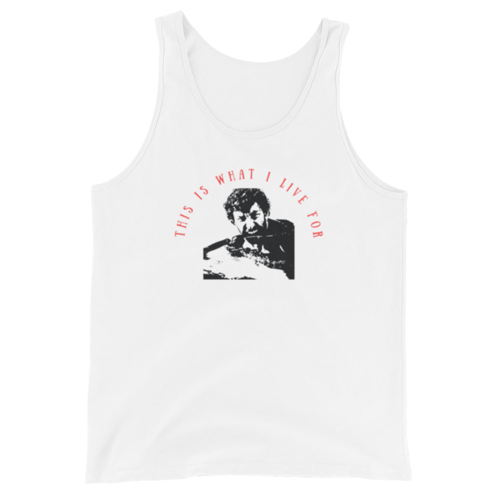 This is what I live for Unisex Tank Top